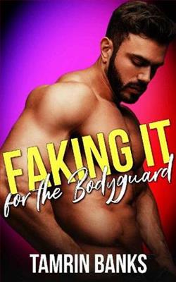 Faking It for the Bodyguard by Tamrin Banks