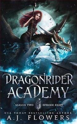 Dragonrider Academy: Episode 8 by A.J. Flowers