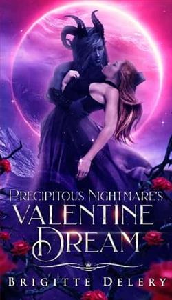 Precipitous Nightmare's Valentine Dream by Brigitte Delery