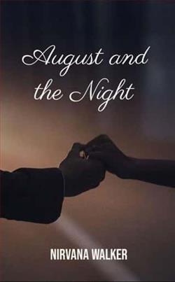 August and the Night by Nirvana Walker