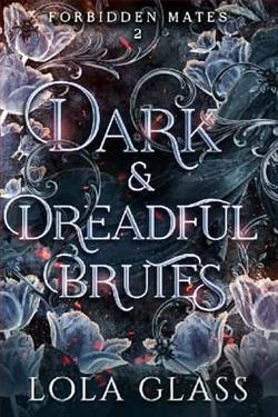 Dark & Dreadful Brutes by Lola Glass