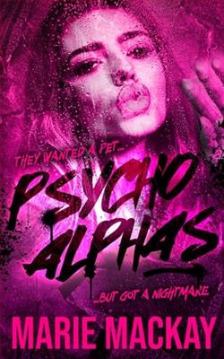 Psycho Alphas: Part One by Marie Mackay