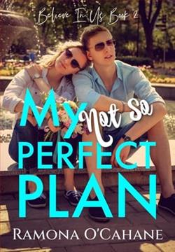 My (Not So) Perfect Plan by Ramona O'Cahane