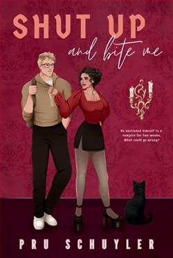 Shut Up and Bite Me by Pru Schuyler