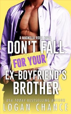 Don’t Fall For Your Ex-Boyfriend's Brother by Logan Chance