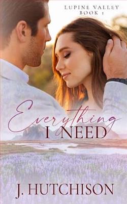 Everything I Need by J. Hutchison