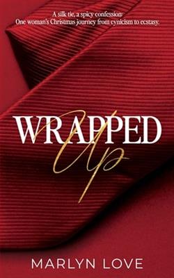 Wrapped Up by Marlyn Love