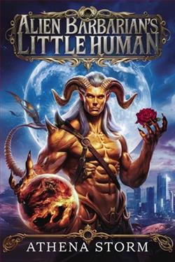 Alien Barbarian's Little Human by Athena Storm