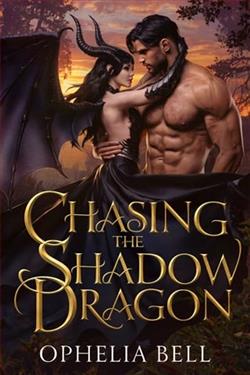 Chasing the Shadow Dragon by Ophelia Bell