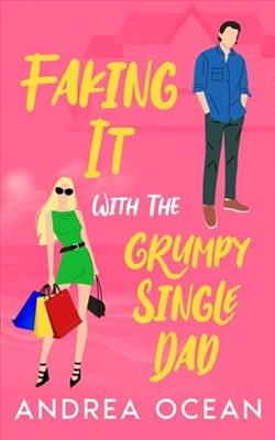 Faking It With the Grumpy Single Dad by Andrea Ocean