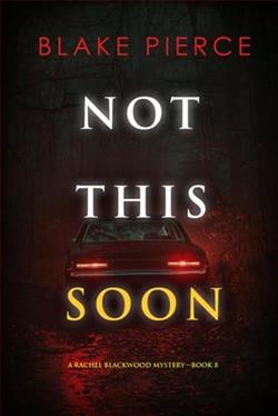 Not This Soon by Blake Pierce