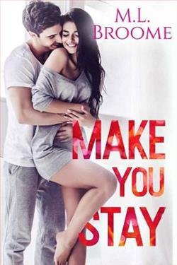 Make You Stay by M.L. Broome