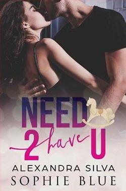 Need 2 Have U by Alexandra Silva