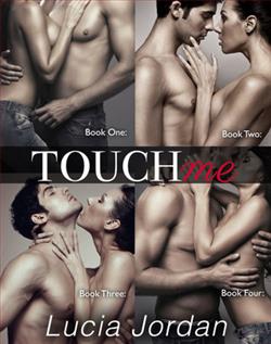 Touch Me (Complete Collection) by Lucia Jordan
