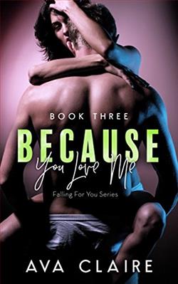 Because You Love Me by Ava Claire