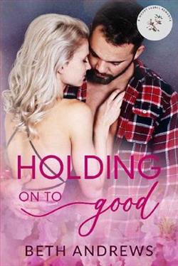 Holding On To Good by Beth Andrews