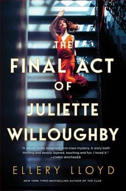 The Final Act of Juliette Willoughby by Ellery Lloyd