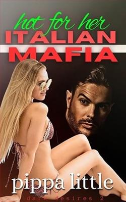 Hot for Her Italian Mafia by Pippa Little