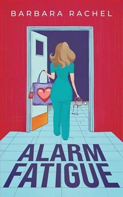 Alarm Fatigue by Barbara Rachel