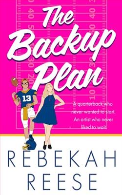 The Backup Plan by Rebekah Reese