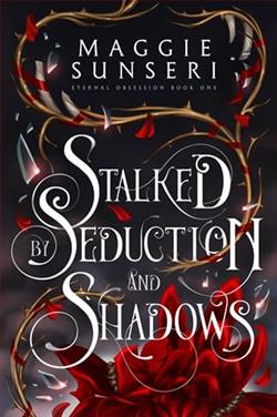 Stalked By Seduction and Shadows by Maggie Sunseri