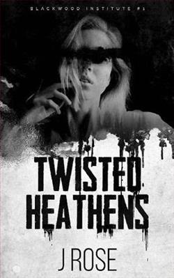 Twisted Heathens by J. Rose