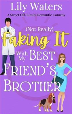 (Not Really) Faking It With My Best Friend's Brother by Lily Waters