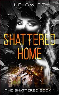 Shattered Home by L.E. Swift