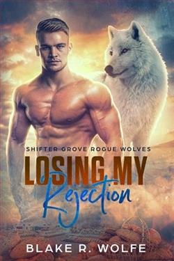 Losing My Rejection by Blake R. Wolfe