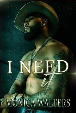 I Need It by Monica Walters