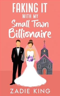 Faking It with my Small Town Billionaire by Zadie King