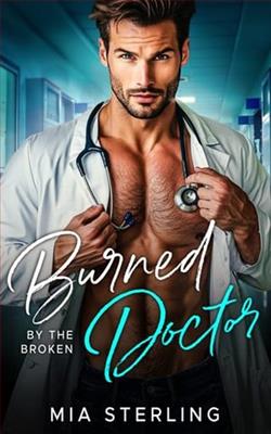 Burned By the Broken Doctor by Mia Sterling