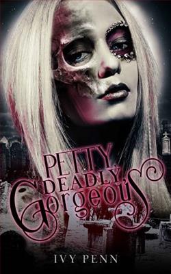 Petty Deadly Gorgeous by Ivy Penn