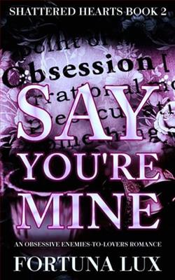 Say You're Mine by Fortuna Lux