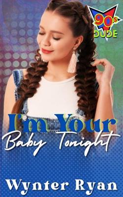 I'm Your Baby Tonight by Wynter Ryan