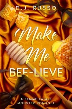 Make Me Bee-lieve by D.J. Russo