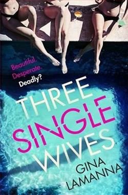 Three Single Wives by Gina LaManna