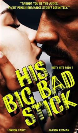 His Big Bad Stick by London Casey