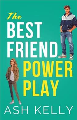 The Best Friend Power Play by Ash Kelly