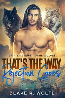 That's the Way Rejection Goes by Blake R. Wolfe