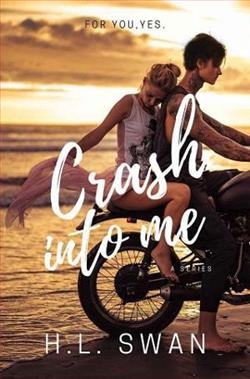 Crash into me by H.L. Swan