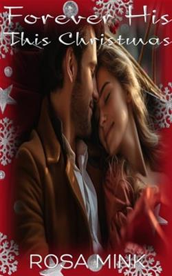 Forever His This Christmas by Rosa Mink