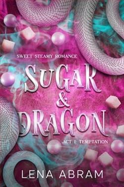 Sugar & Dragon Act I: Temptation by Lena Abram