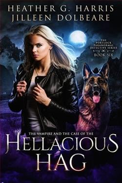 The Vampire and the Case of the Hellacious Hag by Heather G. Harris