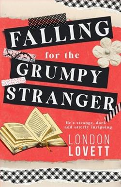 Falling for the Grumpy Stranger by London Lovett